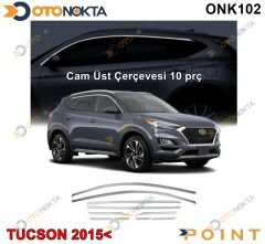 CAM ÜST CITASI KROM  10 PARÇA TUCSON 2015> POİNT