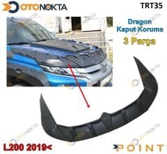 ÖN KAPUT KORUYUCU L200 2019> DRAGON 3 PRÇ CAPPA